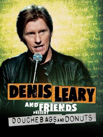 Denis Leary & Friends Presents: Douchbags & Donuts (2011)